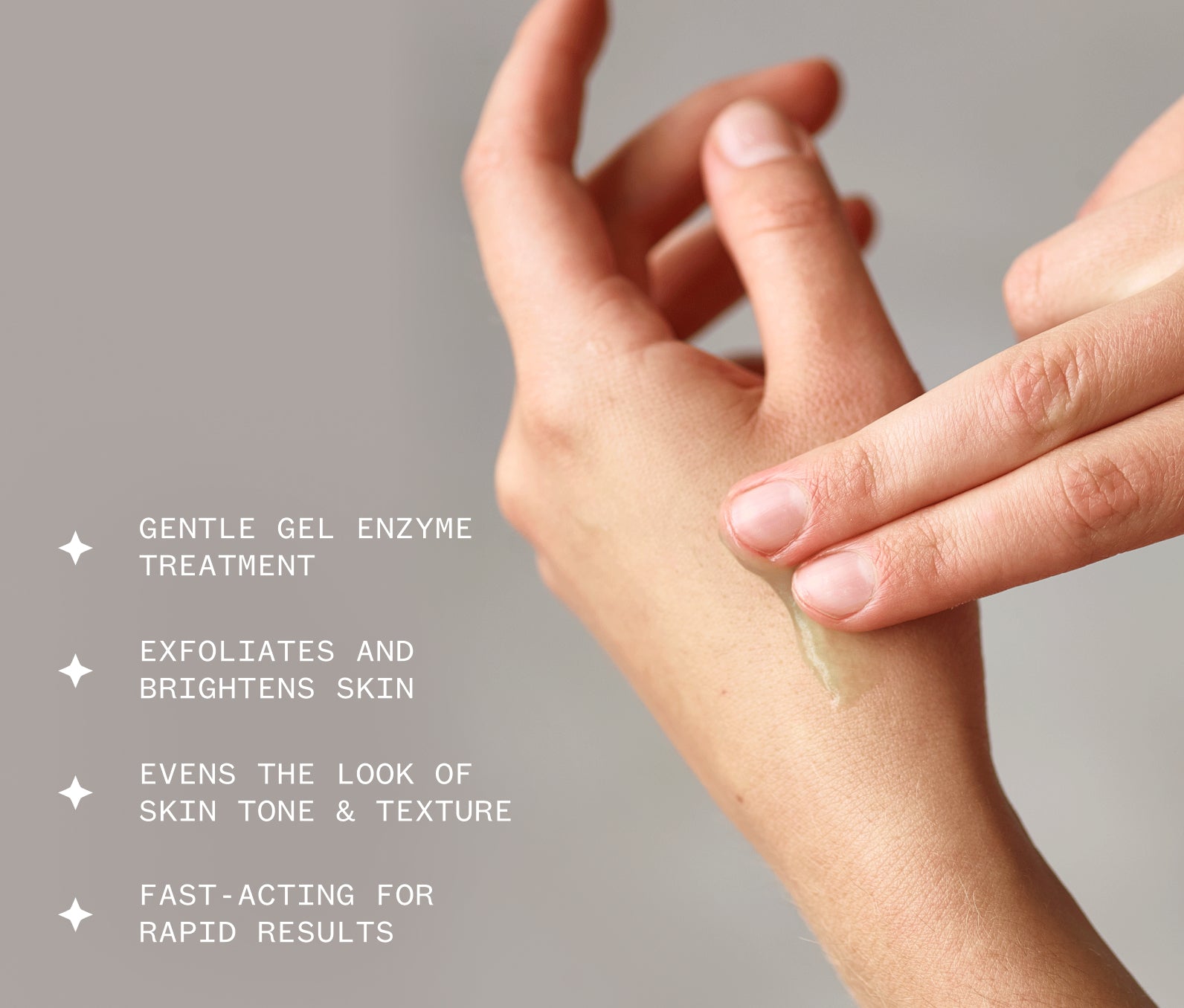 Hand applying gel mask treatment on wrist with text describing its benefits, including: Gentle gel enzyme treatment; Exfoliates and brightens skin; Evens the look of skin tone and texture; Fast-acting for rapid results