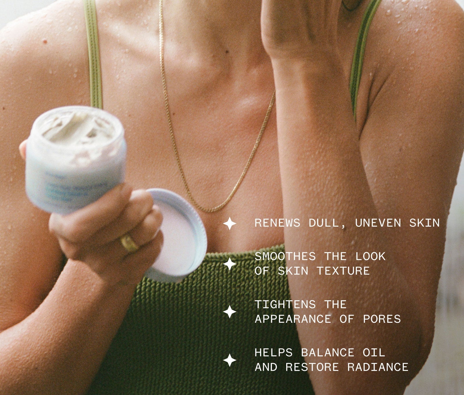 Woman holding a jar of Green Slate Mineral Polish on a blurred background with text about skin benefits, including: Renews dull, uneven skin; Smoothes the look of skin texture; Tightens the appearance of pores; Helps balance oil and restore radiance